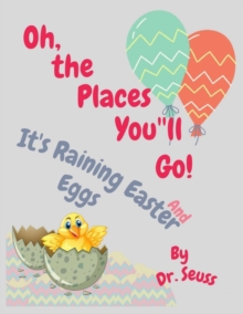 Image for Oh, the Places You'll Go! and It's Raining Easter Eggs