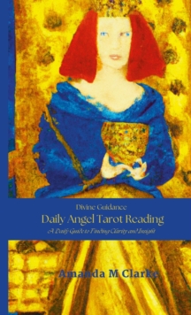 Image for Divine Guidance : Daily Angel Tarot Reading: A daily guide to finding clarity and insight