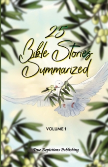 Image for 25 Summarized Bible Stories Get To Know the Bible Easily
