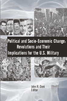 Image for Political and Socio-Economic Change: Revolutions and Their Implications for the U.S. Military