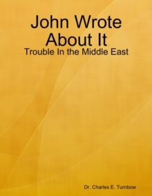 Image for John Wrote About It: Trouble In the Middle East