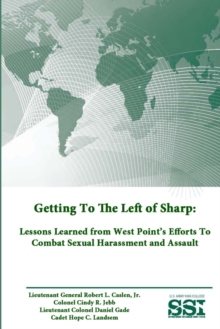 Image for Getting to the Left of Sharp: Lessons Learned from West Point's Efforts to Combat Sexual Harassment and Assault