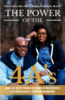 Image for Power of the 4A's: How We Went from Contemplating Divorce to a Successful Thriving Marriage