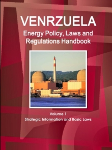 Image for Venezuela Energy Policy, Laws and Regulations Handbook Volume 1 Strategic Information and Basic Laws