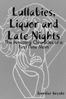 Image for Lullabies, Liquor and Late Nights