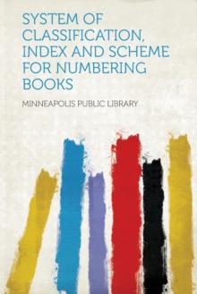 System of Classification, Index and Scheme for Numbering Books by ...
