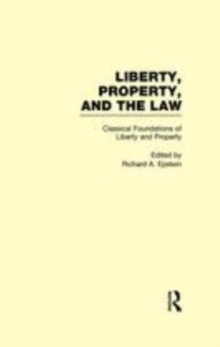 Image for Classical foundations of liberty and property  : liberty, property, and the law
