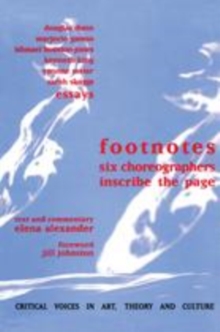 Image for Footnotes: six choreographers inscribe the page