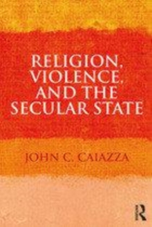 Image for Religion, violence, and the secular state