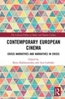 Image for Contemporary European cinema: crisis narratives and narratives in crisis