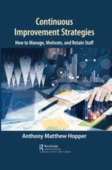 Image for Continuous improvement strategies: how to manage, motivate, and retain staff