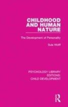 Image for Childhood and human nature  : the development of personality