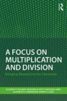 Image for A focus on multiplication and division  : bringing research to the classroom