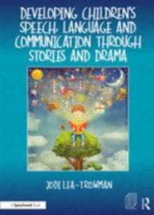 Image for Developing Children's Speech, Language and Communication Through Stories and Drama