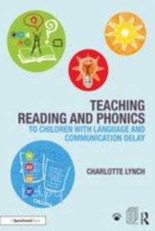 Image for Teaching Reading and Phonics to Children with Language and Communication Delay