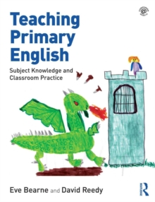 Image for Teaching primary English: subject knowledge and classroom practice