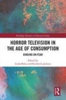 Image for Horror television in the age of consumption  : binging on fear