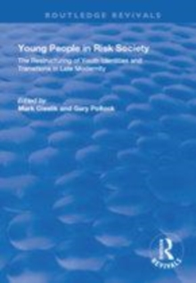 Image for Young People in Risk Society: The Restructuring of Youth Identities and Transitions in Late Modernity