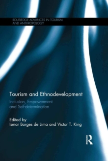 Image for Tourism and ethnodevelopment: inclusion, empowerment and self determination