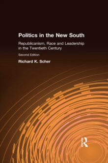 Image for Politics in the new South: republicanism, race, and leadership in the twentieth century