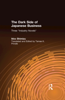 Image for The Dark Side of Japanese Business: Three Industry Novels: Three Industry Novels