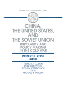 Image for China, the United States, and the Soviet Union: tripolarity and policy making in the Cold War