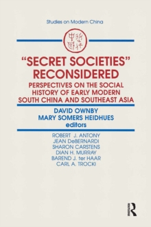 Image for "Secret societies" reconsidered: perspectives on the social history of modern South China and Southeast Asia