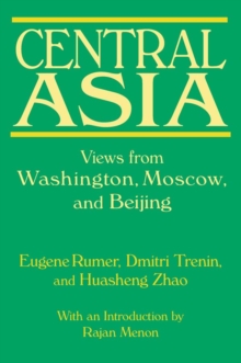 Image for Central Asia: views from Washington, Moscow, and Beijing