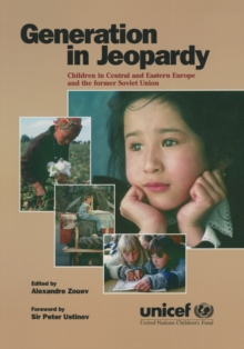Image for Generation in Jeopardy: Children at Risk in Eastern Europe and the Former Soviet Union: Children at Risk in Eastern Europe and the Former Soviet Union.