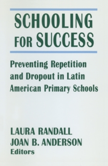 Image for Schooling for Success: Preventing Repetition and Dropout in Latin American Primary Schools: Preventing Repetition and Dropout in Latin American Primary Schools