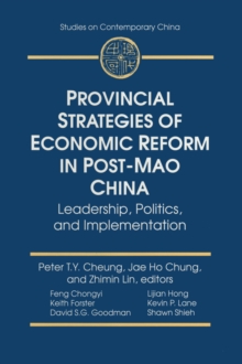Image for Provincial strategies of economic reform in post-Mao China: leadership, politics, and implementation