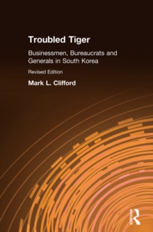 Image for Troubled tiger: businessmen, bureaucrats, and generals in South Korea
