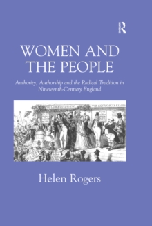 Image for Women and the people: authority, authorship and the radical tradition in nineteenth century England