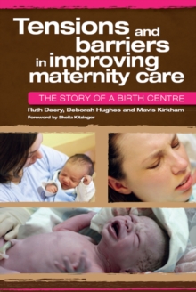 Image for Tensions and barriers in improving maternity care: the story of a birth centre