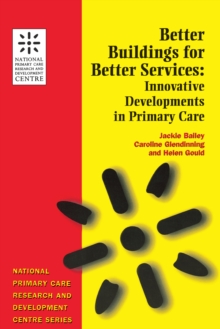 Image for Better buildings for better services: innovative developments in primary care