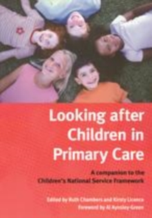 Image for Looking after children in primary care  : a companion to the Children's National Service Framework