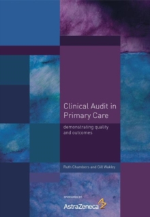 Image for Clinical audit in primary care  : demonstrating quality and outcomes