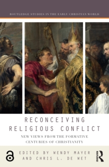 Image for Reconceiving religious conflict: new views from the formative centuries of Christianity