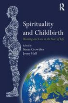 Image for Spirituality and childbirth: meaning and care at the start of life