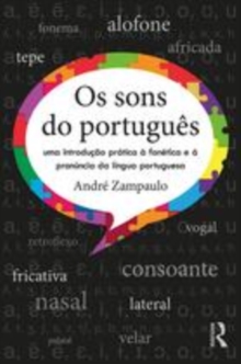 Image for Os sons do portuguães  : uma introduðcäao prâatica áa fonâetica e áa pronâuncia da lâingua portuguesa