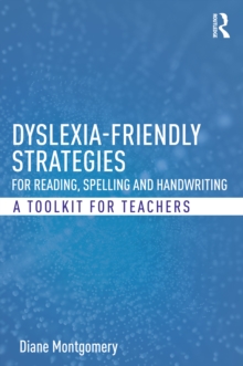 Image for Dyslexia-friendly strategies for reading, spelling and handwriting: a toolkit for teachers