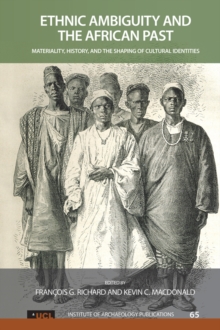 Image for Ethnic ambiguity and the African past: materiality, history, and the shaping of cultural identities