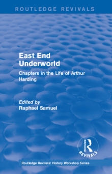 Image for East End underworld: chapters in the life of Arthur Harding