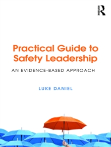Image for Practical guide to safety leadership: an evidence based approach