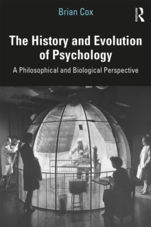 Image for The history and evolution of psychology: a philosophical and biological perspective