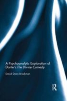 Image for A psychoanalytic exploration of Dante's The divine comedy