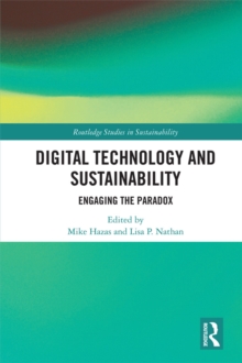 Image for Digital technology and sustainability: engaging the paradox
