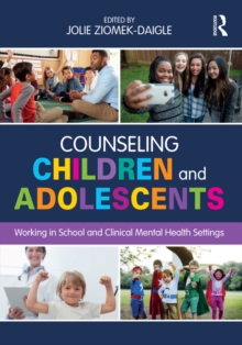 Image for Counseling children and adolescents: working in school and clinical mental health settings