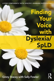 Image for Finding your voice with dyslexia/SpLD