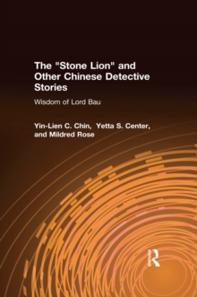 Image for The "Stone Lion" and other Chinese detective stories: wisdom of Lord Bau